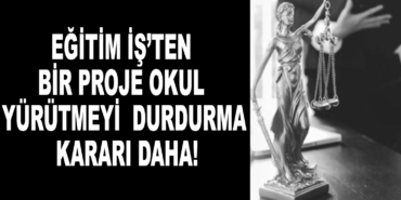 EĞİTİM İŞ’TEN BİR PROJE OKUL YÜRÜTMEYİ DURDURMA KARARI DAHA! 6 272025141956396.jpg
