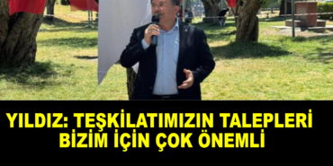 Yıldız: Teşkilatımızın Talepleri Bizim İçin Çok Önemli 5 772025114440341.jpg