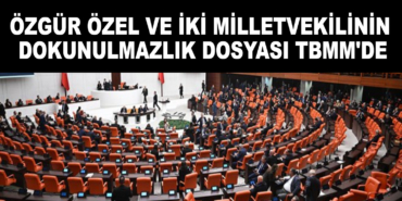 Özgür Özel ve İki Milletvekilinin Dokunulmazlık Dosyası TBMM'de 3 872025131812885.jpg