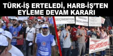 Türk-İş erteledi, Harb-İş’ten eyleme devam kararı 6 872025132746658.jpg