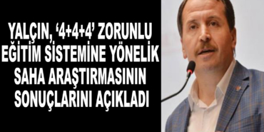Yalçın, ‘4+4+4’ zorunlu eğitim sistemine yönelik saha araştırmasının sonuçlarını açıkladı 5 872025141232595.jpg