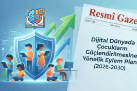 Dijital Dünyada Çocuklar İçin Yeni Dönem: 2026-2030 Eylem Planı Yürürlüğe Girdi 6 1770066863646